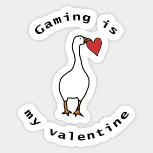 Gaming is My Valentine with Goose Sticker